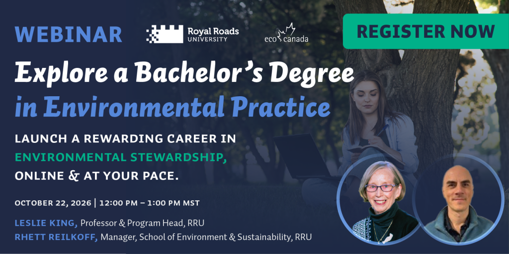 Webinar: Explore a Bachelor's Degree in Environmental Practice with Royal Roads University and ECO Canada, October 22, 2026.